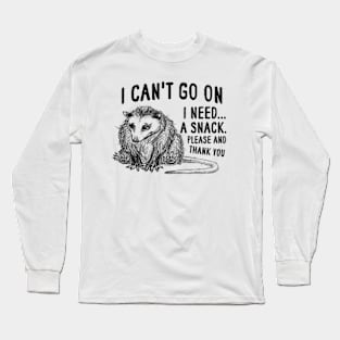 I Can't Go On, Possum T Shirt, Weird Opossum T Shirt, Meme T Shirt, Trash Panda T Shirt, Unisex Long Sleeve T-Shirt